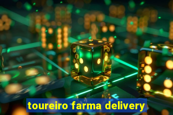 toureiro farma delivery